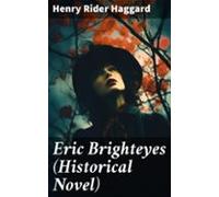 Eric Brighteyes (historical Novel) (ebook)