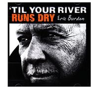 Eric Burdon - Til Your River Runs Dry