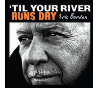 Eric Burdon - Til Your River Runs Dry