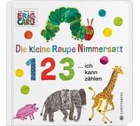 Eric Carle Die kleine Raupe Nimmersatt - 1 2 3 ... ich kann zählen (Tapa blanda)