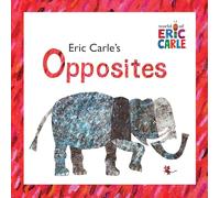 Eric Carle's Opposites (The World of Eric Carle)