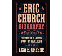 ERIC CHURCH BIOGRAPHY: FROM CAROLINA TO A MODERN COUNTRY REBEL ICON