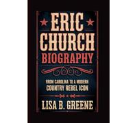 ERIC CHURCH BIOGRAPHY: FROM CAROLINA TO A MODERN COUNTRY REBEL ICON