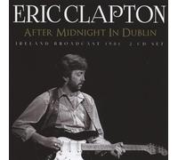 Eric Clapton - After Midnight In Dublin (2Cd)
