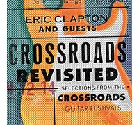 Eric Clapton - Crossroads Revisited: Selections From The Crossroads Guitar Festivals