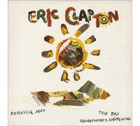 Eric Clapton - Forever Man / Too Bad / Something'S Happening