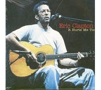 Eric Clapton - It Hurts Me Too