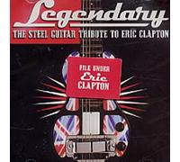 Eric Clapton - Legendary - A Steel Guitar Tribute To Eric Clapton