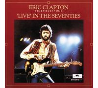 Eric Clapton - Timepieces, Volume 2: Live In The '70s