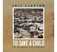 Eric Clapton To Save a Child: An Intimate Live Concert (CD) (Importación USA)