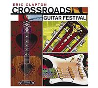 Eric Claptop: Crossroads Guitar Festival 2004 [DVD]