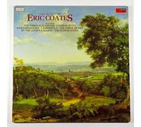 Eric Coates - The music of Eric Coates