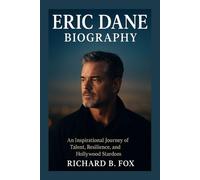 ERIC DANE BIOGRAPHY: An Inspirational Journey of Talent, Resilience, and Hollywood Stardom