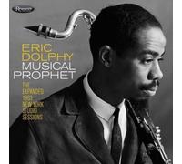Eric Dolphy - Musical Prophet: the Expanded N.Y. Studio Sessions 1962-1963