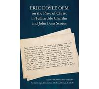 Eric Doyle OFM on the Place of Christ in Teilhard de Chardin and John Duns Scotus