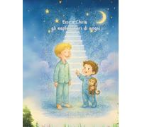 ERIC E CHRIS GLI ESPLORATORI DI SOGNI