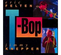 Eric Felten/Jimmy Knepper - T-Bop
