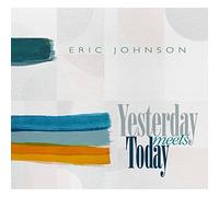 Eric Johnson – Yesterday Meets Today