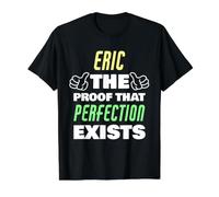 Eric La Prueba De Que Existe La Perfección Divertido Nombre Eric Camiseta gráfica económica, Hombre, Negro, M