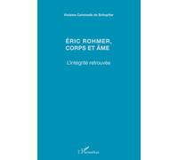Eric Rohmer, corps et âme: L'intégrité retrouvée
