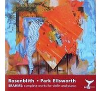 Eric Rosenblith, Heng-Jin Park Ellsworth - Rosenblith and Park Ellsworth perform Brahms: complete works for violin and piano (US Import)
