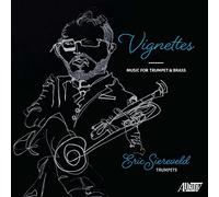 Eric Siereveld - Vignettes: Music for Trumpet & Brass
