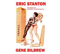 Eric Stanton, Gene Bilbrew: The Best of Satellite Publishing Co. (Vintage Fetish Classics)