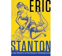 Eric Stanton & the History of the Bizarre Underground