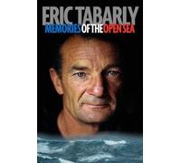 Eric Tabarly: Memories of the Open Sea by Tabarly, Eric (2013) Paperback