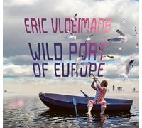 Eric Vloeimans - Eric Vloeimans : Wild Port of Europe.
