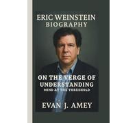ERIC WEINSTEIN: ON THE VERGE OF UNDERSTANDING MIND AT THE THRESHOLD