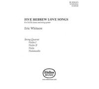 Eric Whitacre: Five Hebrew Love Songs (String Quartet Parts). Partituras para Cuarteto de Cuerdas