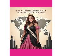Erica Collins: A Pioneer Plus Model Of The World Stage: Includes Spanish-French-Turkish: Includes English-Spanish-French-Turkish (Erica Collins: Discover Dream Achieve Adventures)