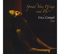翼を広げて Erica Gimpel , Live / Spread Your Wings And Fly