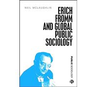 Erich Fromm and Global Public Sociology
