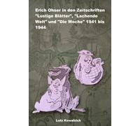 Erich Ohser in den Zeitschriften "Lustige Blätter", "Lachende Welt" und "Die Woche" 1941 bis 1944