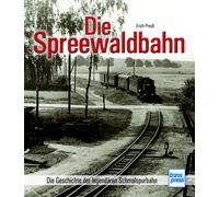 Erich Preu&szli Die Spreewaldbahn: Die Geschichte der legendären Sch (Tapa dura)