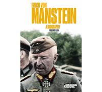 Erich von Manstein: A Biography. (World Wars Collection)