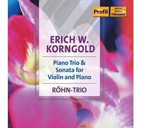 Erich W. Korngold: Piano Trio & Sonata for Violin and Piano