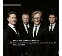 Korngold : Quatuors à cordes n° 2 et 3. Alma Quartet.