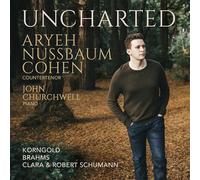 Uncharted. Lieder de Korngold, Brahms, C. et R. Schumann. Nussbaum Cohen, Churchwell.