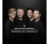 Erich Wolfgang Korngold : Musique de chambre. Eckardstein, Alma Quartet.