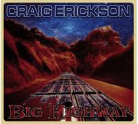 Erickson, Craig - Big Highway
