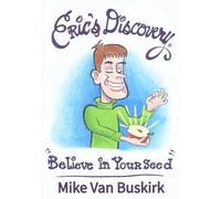 Eric's Discovery: Believe In Your Seed