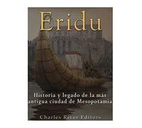 Eridu: Historia y legado de la más antigua ciudad de Mesopotamia