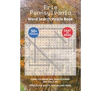 Erie Pennsylvania Word Search Puzzle Book: Think you know Erie, Pennsylvania? Give this a try. Puzzles for Adults, Seniors and Teens.