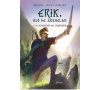 Erik Hijo De Árkhelan. I. El Amanecer Del Guerrero: 1 (Astor Jr.)
