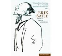 Erik Satie ¿música En Los Márgenes?
