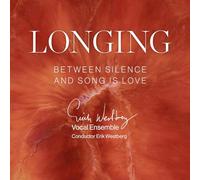 Erik Westberg Vocal Ensemble - Longing - Between Silence and Song Is Love