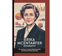ERIKA MCENTARFER BIOGRAPHY: The Journey of a Federal Statistician Who Revolutionized Data Reporting